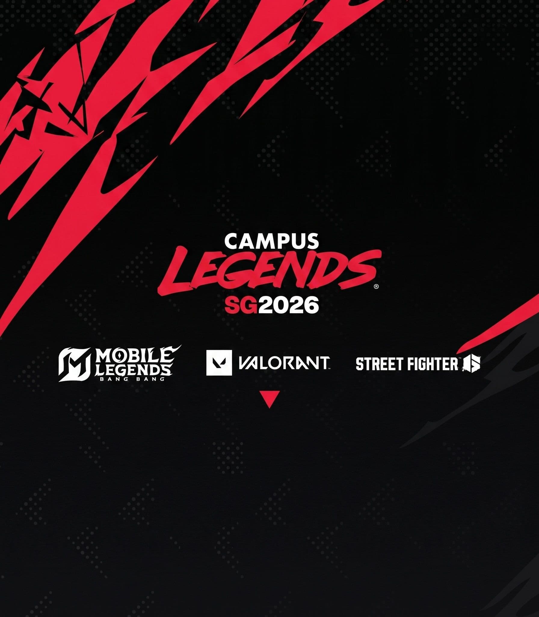 Campus Legends Singapore 2026 Season 8 key art — Mobile Legends: Bang Bang, VALORANT, and Street Fighter 6 inter-school esports tournament, June–August 2026.